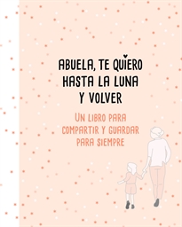 Books Frontpage Abuela, te quiero hasta la luna y volver