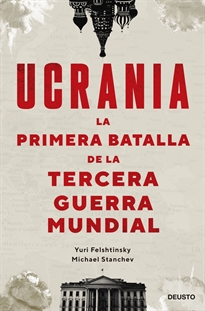 Books Frontpage Ucrania: la primera batalla de la Tercera Guerra Mundial