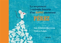 Books Frontpage La sorprenent i veritable història d'un ratolí anomenat Pérez