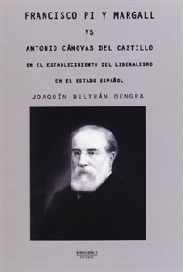 Books Frontpage Francisco Pi y Margall vs Antonio Cánovas del Castillo en el establecimiento de liberalismo en el estado español