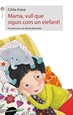 Front pageMama, vull que siguis com un elefant!