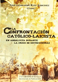 Books Frontpage La confrontación católico-laicista en Andalucía durante la crisis de entreguerras