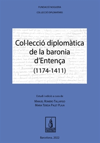 Books Frontpage Col·lecció diplomàtica de la baronia d'Entença (1174-1411)