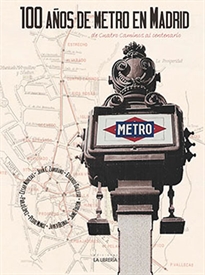 Books Frontpage 100 Años de Metro en Madrid. De Cuatro Caminos al centenario