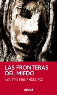 Books Frontpage Las Fronteras Del Miedo, De Agustín Fernández Paz