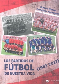 Books Frontpage Los partidos de fútbol de nuestra vida (1983-2017)