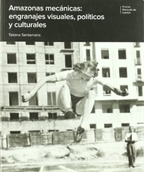 Books Frontpage Amazonas mecánicas: engranajes visuales, políticos y culturales: Premio Marqués de Lozoya 2008