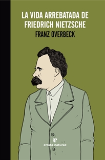 Books Frontpage La vida arrebatada de Friedrich Nietzsche