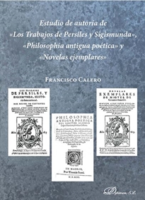 Books Frontpage Estudio de autoría de «Los Trabajos de Persiles y Sigismunda», «Philosophía antigua poética» y «Novelas ejemplares»