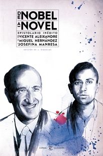 Books Frontpage De Nobel a novel. Epistolario inédito de Vicente Aleixandre a Miguel Hernández