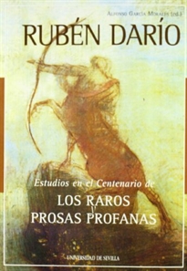 Books Frontpage Ruben Darío: estudios en el centenario de los raros y prosas profanas