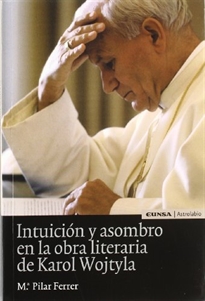 Books Frontpage Intuición y asombro en la obra literaria de Karol Wojtyla