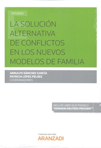 Books Frontpage La solución alternativa de conflictos en los nuevos modelos de familia (Papel + e-book)