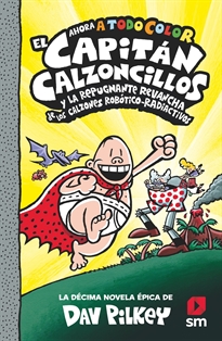 Books Frontpage El Capitán Calzoncillos y la repugnante revancha de los calzones robótico-radiactivos