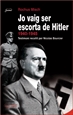 Front pageJo vaig ser escorta de Hitler, 1940-1945