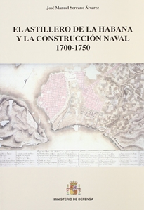 Books Frontpage El astillero de La Habana y la construcción naval 1700-1750