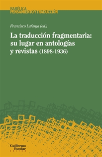 Books Frontpage La traducción fragmentaria: su lugar en antologías y revistas (1898-1936)