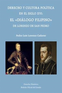 Books Frontpage Derecho, cultura y política en el siglo XVI: El «Diálogo Filipino» de Lorenzo de San Pedro
