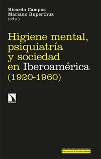 Books Frontpage Higiene mental, psiquiatría y sociedad en Iberoamérica (1920-1960)