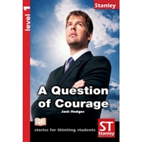 Books Frontpage Stories for thinking students - Graded readers Level 1 A Question Of Courage