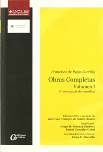 Books Frontpage Obras Completas de Francisco de Rojas Zorrilla. Volumen I. Primera parte de comedias