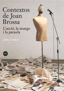 Books Frontpage Contextos de Joan Brossa: l'acció, la imatge i la paraula