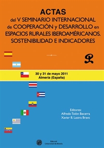 Books Frontpage Actas del  V seminario internacional de cooperación y desarrollo en espacios rurales iberoamericanos. Sostenibilidad e indicado