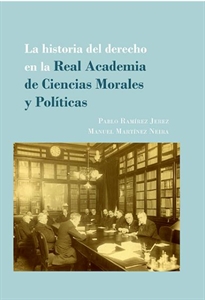 Books Frontpage La historia del derecho en la Real Academia de Ciencias Morales y Políticas