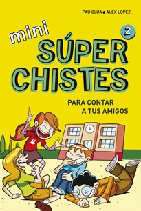 Books Frontpage Súper Chistes para contar a tus Amigos (Mini Súperchistes 2)