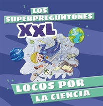 Books Frontpage Los Superpreguntones XXL. Locos por la ciencia