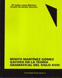 Books Frontpage Benito Martínez Gómez Gayoso en la Teoría Gramatical del Siglo Xviii