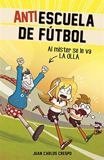 Books Frontpage Al míster se le va la olla (Antiescuela de Fútbol 3)