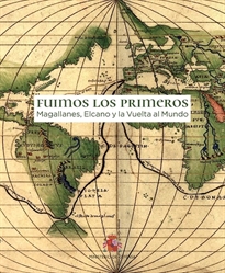 Books Frontpage Catálogo de la exposición: Fuimos los primeros. La Vuelta al Mundo de Magallanes y Elcano