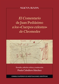 Books Frontpage El Comentario de Juan Pediásimo a los "Cuerpos celestes" de Cleomedes: edición crítica, traducción y estudio de la transmisión