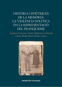 Books Frontpage Història i poètiques de la memòria: la violència política en la representació del franquisme