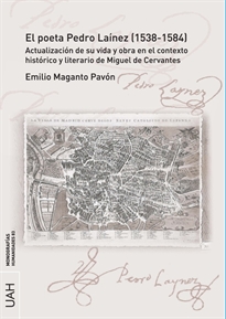 Books Frontpage El poeta Pedro Laínez (1538-1584). Actualización de su vida y obra en el contexto histórico y literario de Miguel de Cervantes