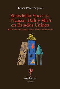 Books Frontpage Scandal & Success. Picasso, Dalí y Miró en Estados Unidos