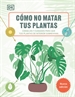Portada del libro Cómo no matar tus plantas (Nueva edición)