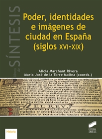 Books Frontpage Poder, identidades e imágenes de ciudad en España (siglos XVI-XIX)