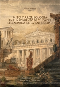 Books Frontpage Mito y arqueología en el nacimiento de ciudades legendarias de la Antigüedad