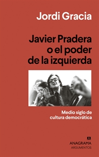 Books Frontpage Javier Pradera o el poder de la izquierda