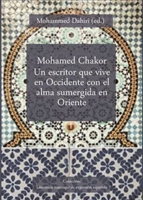 Books Frontpage Mohamed Chakor Un escritor que vive en Occidente con el alma sumergida en Oriente