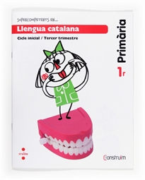 Books Frontpage Supercompetents en... Llengua catalana. 1 Primària, 3 Trimestre. Construïm. Quadern
