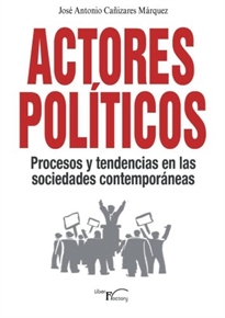 Books Frontpage Actores políticos, procesos y tendencias en las sociedades contemporáneas