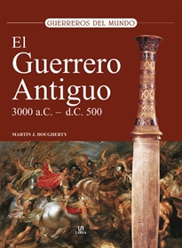 Books Frontpage El Guerrero Antiguo 3.000 a.c. - 500 d.c.
