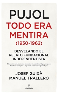Books Frontpage Pujol: todo era mentira (1930-1962)
