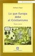 Front pageLO QUE EUROPA DEBE AL CRISTIANISMO (3.ª edición)