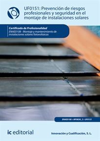 Books Frontpage Prevención de riesgos profesionales y seguridad en el montaje de instalaciones solares. ENAE0108 - Montaje y mantenimiento de instalaciones solares fotovoltaicas