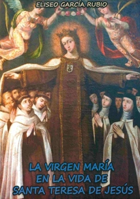 Books Frontpage La Virgen Maria en la vida de Santa Teresa.