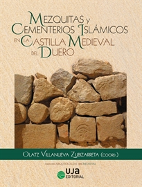 Books Frontpage Mezquitas y Cementerios Islámicos en la Castilla Medieval del Duero